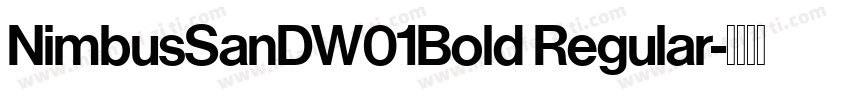 NimbusSanDW01Bold Regular字体转换